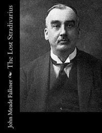 John Meade Falkner - The Lost Stradivarius, Häftad. Tillgänglighet: Lägg i varukorg