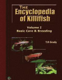 T. R. Grady - The Killifish Encyclopedia: Basic Care and Breeding, Häftad. Tillgänglighet: Lägg i varukorg