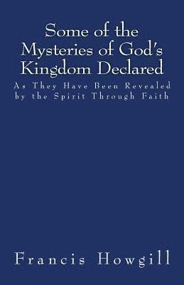 Francis Howgill, Jason R. Henderson - Some of the Mysteries of God's Kingdom Declared, Häftad. Tillgänglighet: Lägg i varukorg
