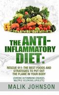 The Anti-Inflammatory Diet: Rescue 911-The Best Foods and Strategies to put out