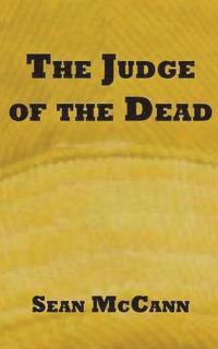 Sean McCann - The Judge of the Dead, Häftad. Tillgänglighet: Lägg i varukorg