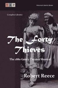 Robert Reece - The Forty Thieves: The 1880 Gaiety Theatre Musical: Complete Libretto, Häftad. Tillgänglighet: Lägg i varukorg