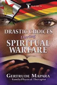 Elijah Blyden Sir, Gertrude Mapara - Drastic Choices During Spiritual Warfare, Häftad. Tillgänglighet: Lägg i varukorg