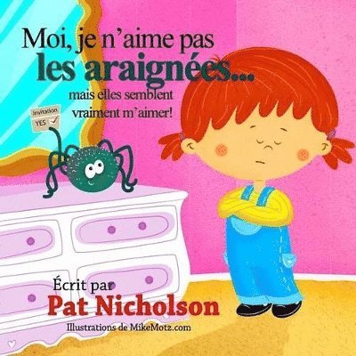 Pat Nicholson - Moi, je n'aime pas les araignées... mais elles semblent vraiment m'aimer!, Häftad. Tillgänglighet: Lägg i varukorg