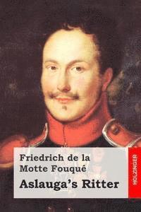 Friedrich de La Motte Fouque - Aslauga's Ritter, Häftad. Tillgänglighet: Lägg i varukorg