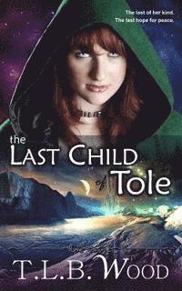 T. L. B. Wood - The Last Child of Tole, Häftad. Tillgänglighet: Lägg i varukorg