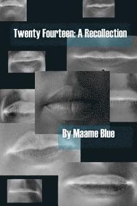 Maame Blue - Twenty Fourteen: A Recollection, Häftad