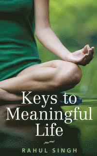 Rahul Singh - Keys to Meaningful Life: Find peace, happiness, clarity, and purpose in life, Häftad. Tillgänglighet: Lägg i varukorg