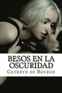 Cathryn De Bourgh - Besos en la oscuridad, Häftad. Tillgänglighet: Lägg i varukorg