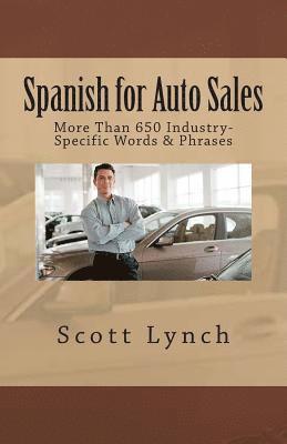Scott Lynch - Spanish for Auto Sales: More Than 650 Industry-Specific Words & Phrases, Häftad