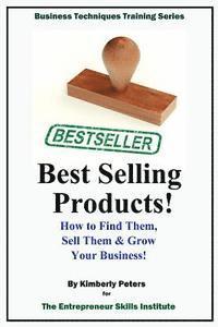 Kimberly Peters - Best Selling Products!: How to Find Them, Sell Them & Grow Your Business!, Häftad