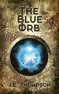 J. E. Thompson - The Blue Orb, Häftad. Tillgänglighet: Lägg i varukorg