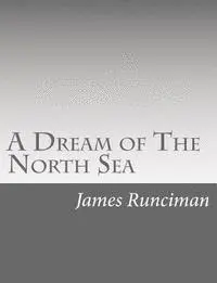 James Runciman - A Dream of The North Sea, Häftad. Tillgänglighet: Lägg i varukorg