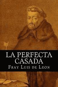 Fray Luis De Leon, Books - La Perfecta Casada, Häftad