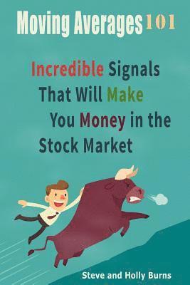 Holly Burns, Steve Burns - Moving Averages 101: Incredible Signals That Will Make You Money in the Stock Market, Häftad. Tillgänglighet: Lägg i varukorg