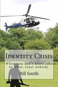 Bill Smith - Identity Crisis: When you don't know who to trust, trust nobody., Häftad. Tillgänglighet: Lägg i varukorg