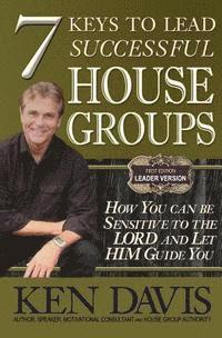 Ken Davis - 7 Keys to Lead Successful House Groups: How You can be Sensitive to The Lord and Let Him Guide You, Häftad. Tillgänglighet: Lägg i varukorg
