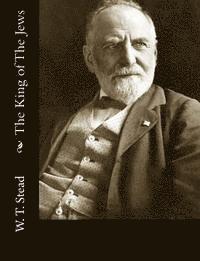 W. T. Stead - The King of The Jews, Häftad. Tillgänglighet: Lägg i varukorg