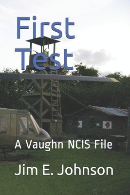 Jim E. Johnson - First Test: A Vaughn NCIS File, Häftad. Tillgänglighet: Lägg i varukorg