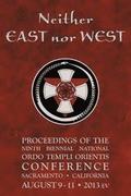 Neither East nor West: Proceedings of the Ninth Biennial National Ordo Templi Orientis Conference