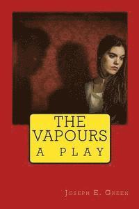 Joseph E. Green - The Vapours: a play, Häftad. Tillgänglighet: Lägg i varukorg