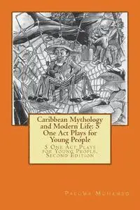 Caribbean Mythology and Modern Life: 5 One Act Plays for Young People: 5 One Act Plays for Young People, Second Edition, Häftad. Tillgänglighet: Lägg i varukorg