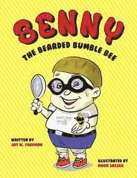 Jay W. Foreman - Benny The Bearded Bumble Bee, Häftad. Tillgänglighet: Lägg i varukorg