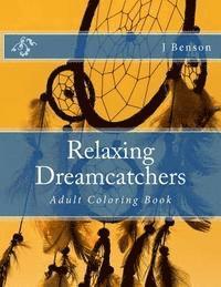 J. Benson - Relaxing Dreamcatchers: Adult Coloring Book, Häftad. Tillgänglighet: Lägg i varukorg