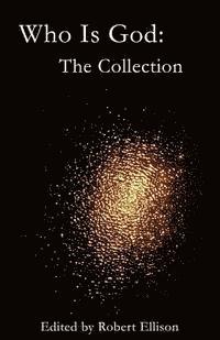 Robert Ellison - Who Is GOD: The Collection, Häftad. Tillgänglighet: Lägg i varukorg