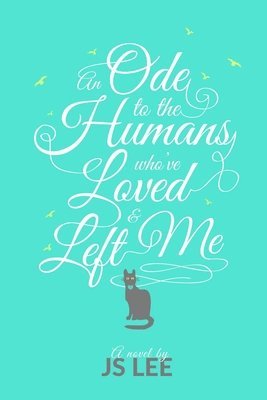 J. S. Lee - An Ode to the Humans Who've Loved and Left Me, Häftad. Tillgänglighet: Lägg i varukorg