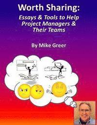 Michael Greer, Mike Greer - Worth Sharing: : Essays & Tools to Help Project Managers & Their Teams, Häftad. Tillgänglighet: Lägg i varukorg