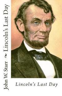 John William Starr - Lincoln's Last Day, Häftad. Tillgänglighet: Lägg i varukorg