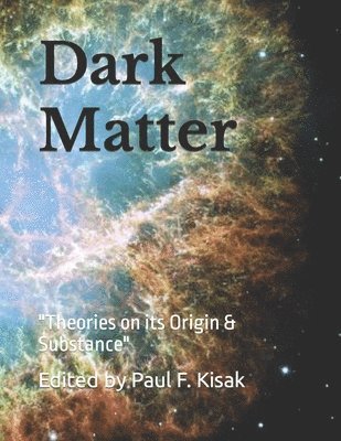 Paul F Kisak - Dark Matter, Häftad