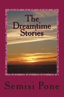 Semisi Pone - The Dreamtime Stories, Häftad. Tillgänglighet: Lägg i varukorg