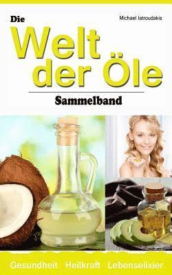 Michael Iatroudakis - Die Welt der Öle: Kokosnuss-Öl, Avocado-Öl, Krill-Öl (Wissen Kompakt / Sammelband), Häftad. Tillgänglighet: Lägg i varukorg