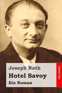 Joseph Roth - Hotel Savoy: Ein Roman, Häftad. Tillgänglighet: Lägg i varukorg
