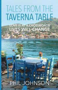 Phil Johnson - Tales from the Taverna Table: Love is at a crossroads Lives will change, Häftad. Tillgänglighet: Lägg i varukorg