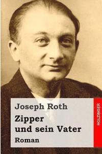 Joseph Roth - Zipper und sein Vater: Roman, Häftad