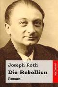 Die Rebellion: Roman