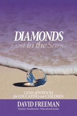 David Freeman - Diamonds Lost in the Sand: Gems of Wisdom for Educating Our Children, Häftad. Tillgänglighet: Lägg i varukorg