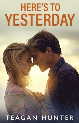 Teagan Hunter - Here's to Yesterday, Häftad. Tillgänglighet: Lägg i varukorg