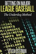 Betting on Major League Baseball The Underdog Method