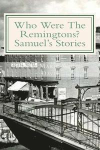 Donna Marie White-Davis - Who Were The Remingtons? Samuel's Stories: Samuel's Stories, Häftad. Tillgänglighet: Lägg i varukorg