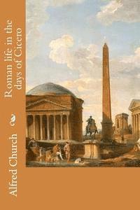 Alfred Church - Roman life in the days of Cicero, Häftad. Tillgänglighet: Lägg i varukorg