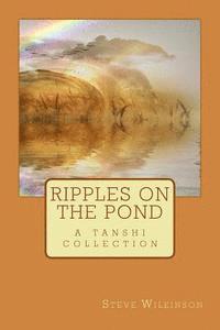 Steve Wilkinson - Ripples on the Pond: a tanshi collection, Häftad. Tillgänglighet: Lägg i varukorg