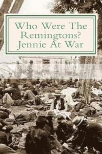 Donna Marie White-Davis - Who Were The Remingtons?: Jennie At War, Häftad. Tillgänglighet: Lägg i varukorg