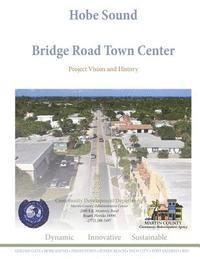 Pinal Gandhi-Savdas, Nancy Johnson - Hobe Sound Bridge Road Town Center: Project Vision and History, Häftad