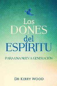 Kerry Wood - Los Dones del Espiritu para una nueva generacion, Häftad. Tillgänglighet: Lägg i varukorg