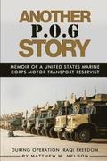 Another P.O.G. Story: Memoir of A Marine Motor-Transport Reservist During Operation Iraqi Freedom