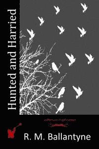 Hunted and Harried